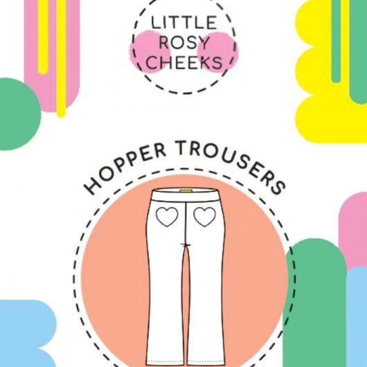 Little Rosy Cheeks Paper Sewing Pattern Hopper Trouser